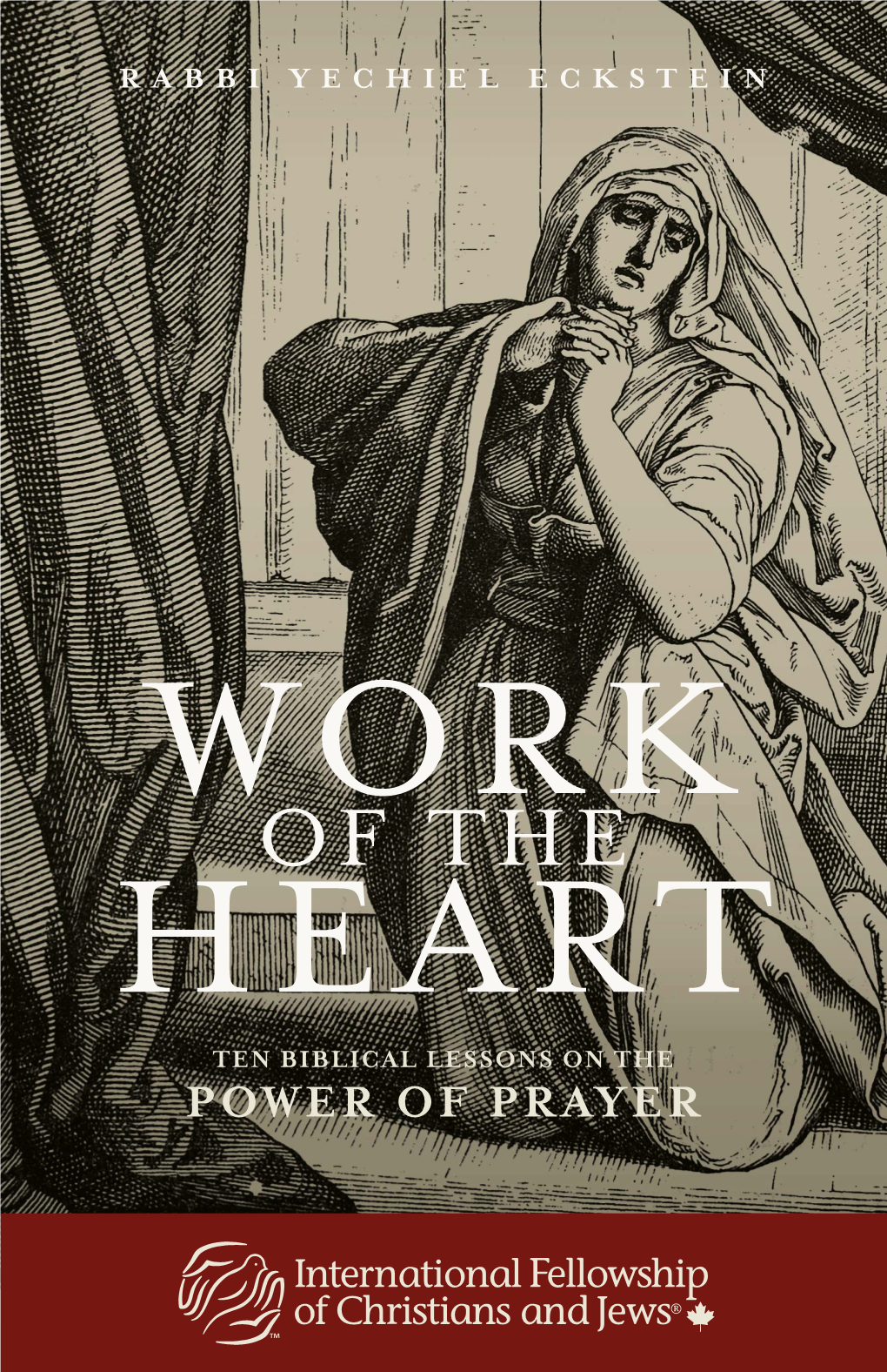 Of the Heart Ten Biblical Lessons on the Power of Prayer