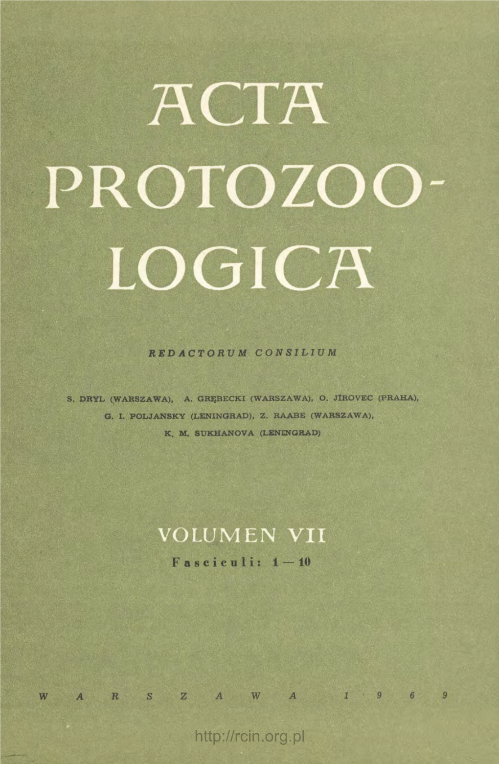 ACTA PROTOZOOLOGICA Redaktor Naczelny: Zastępca Redaktora Naczelnego: Sekretarz Redakcji ZDZISŁAW RAABE STANISŁAW DRYL STANISŁAW L