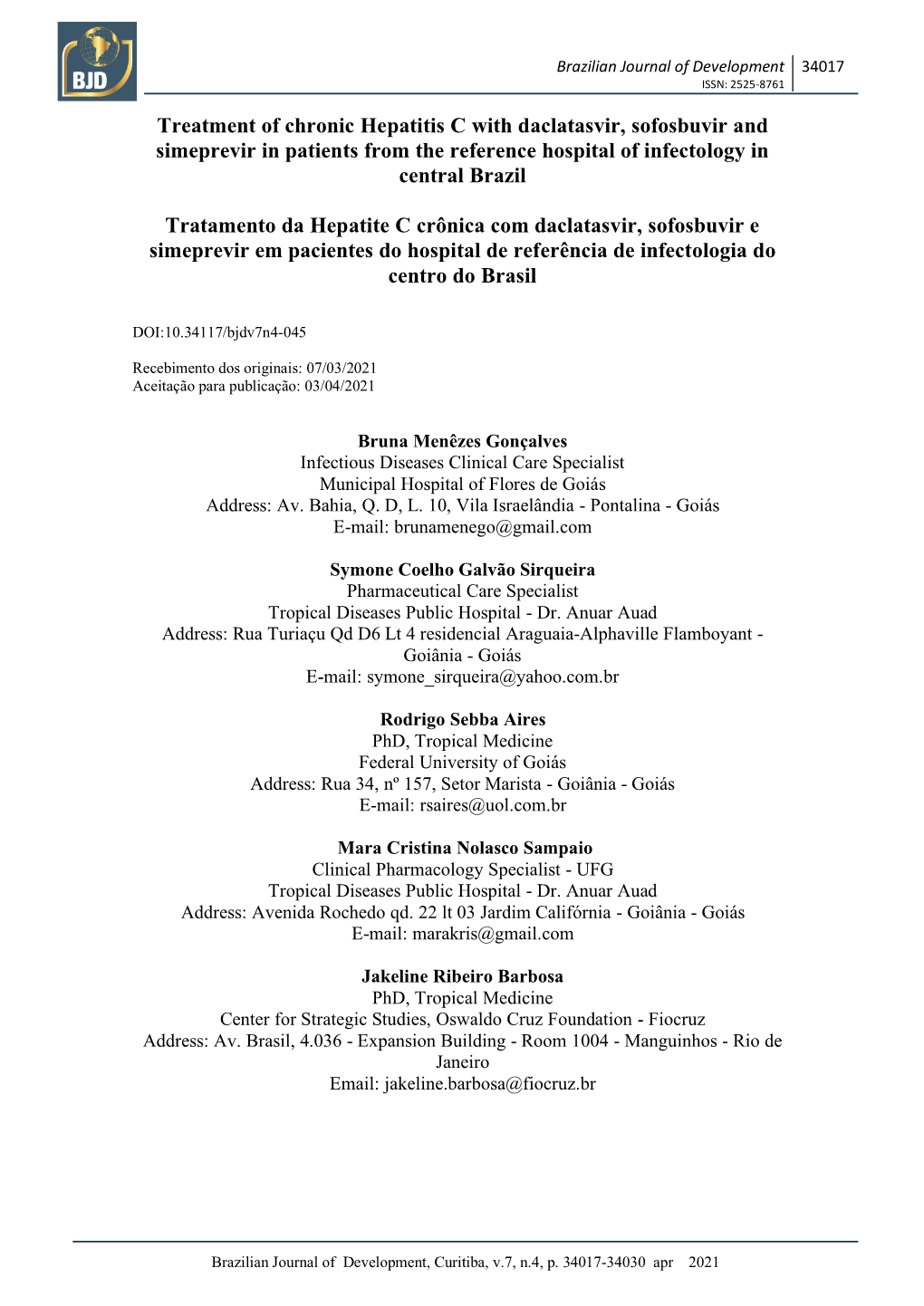 Treatment of Chronic Hepatitis C with Daclatasvir, Sofosbuvir and Simeprevir in Patients from the Reference Hospital of Infectology in Central Brazil