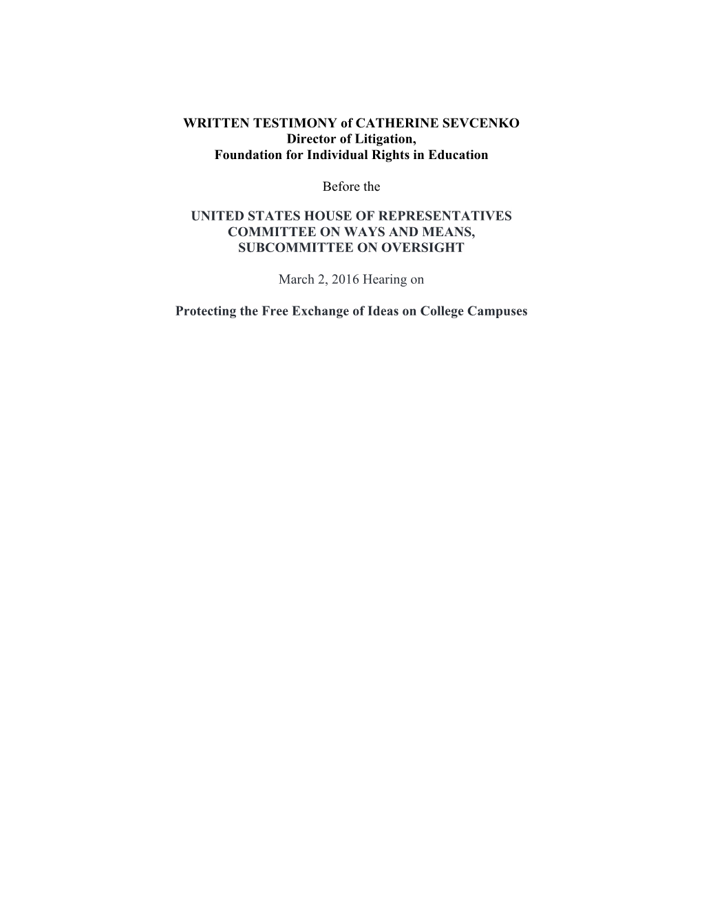 WRITTEN TESTIMONY of CATHERINE SEVCENKO Director of Litigation, Foundation for Individual Rights in Education