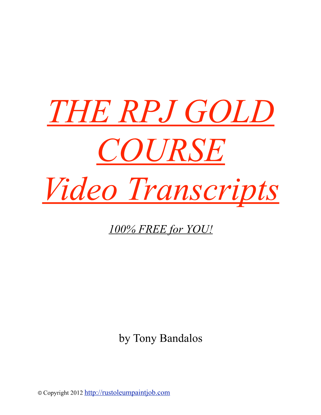 THE RPJ GOLD COURSE Video Transcripts