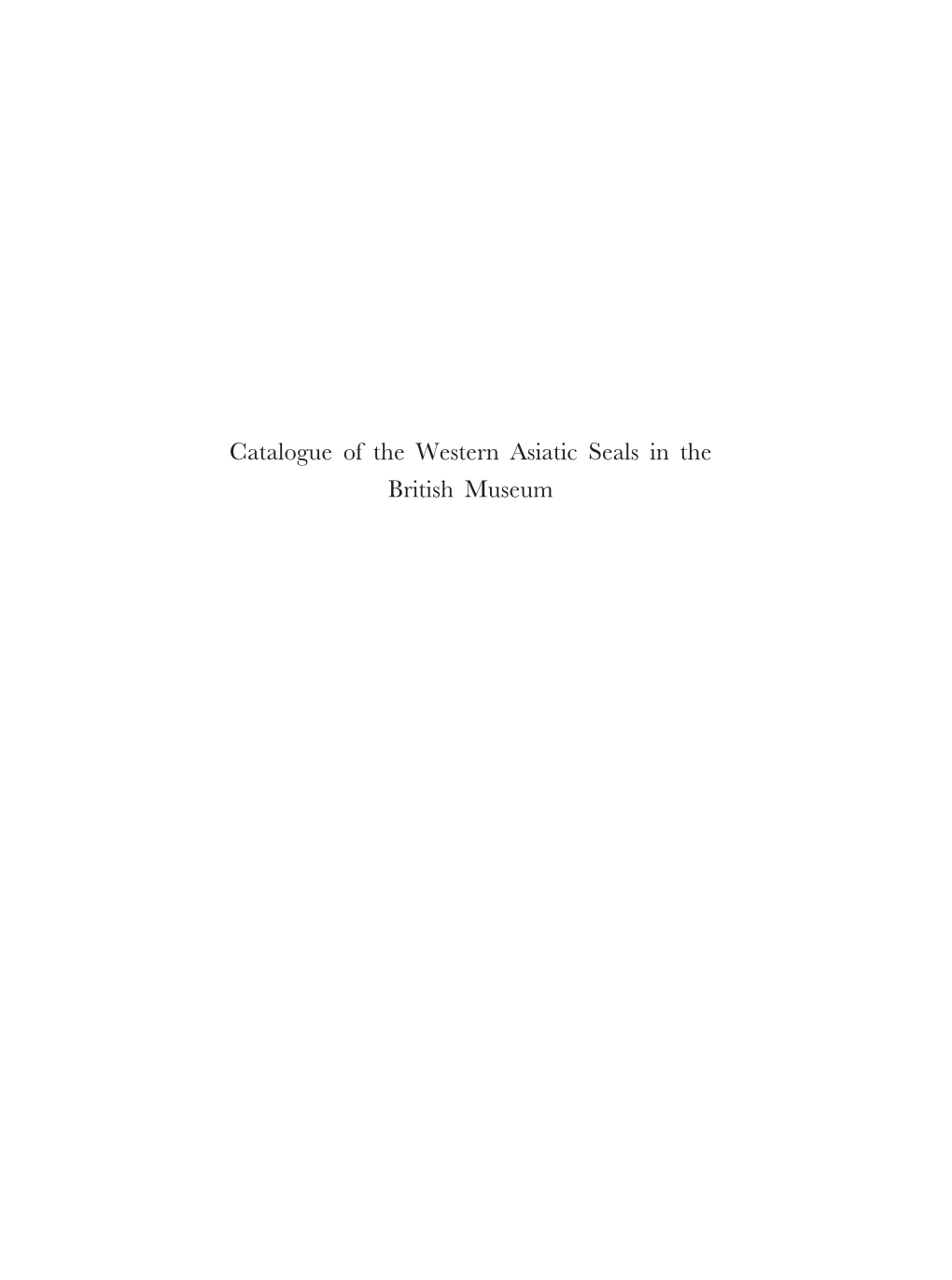 Catalogue of the Western Asiatic Seals in the British Museum the Brill Reference Library of Judaism