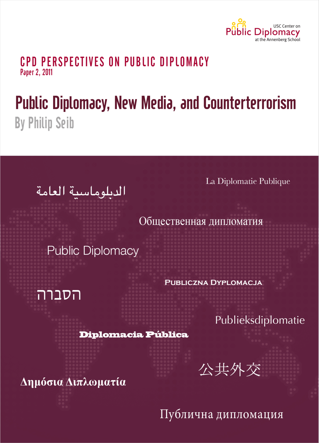 Public Diplomacy, New Media, and Counterterrorism Philip Seib