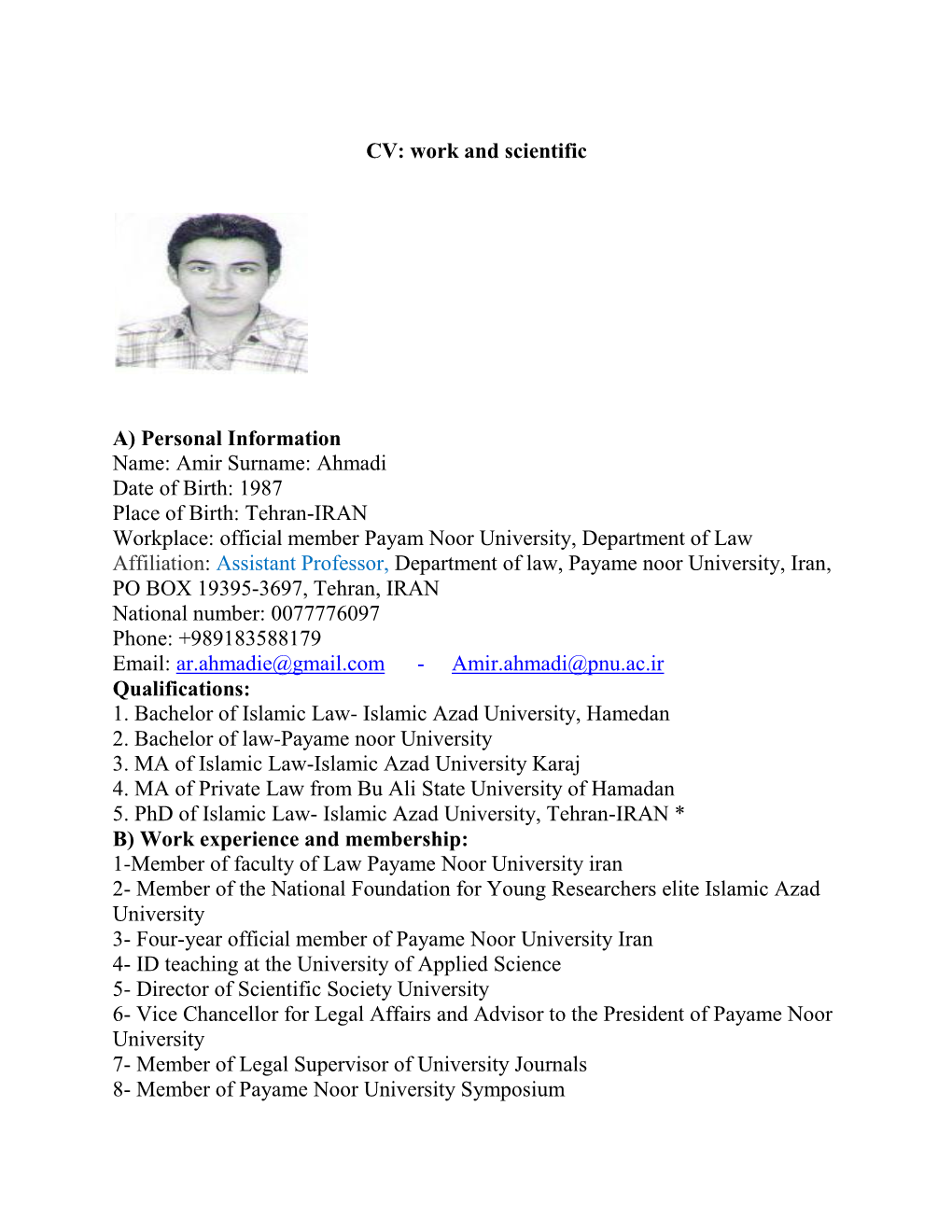 CV: Work and Scientific A) Personal Information Name: Amir Surname