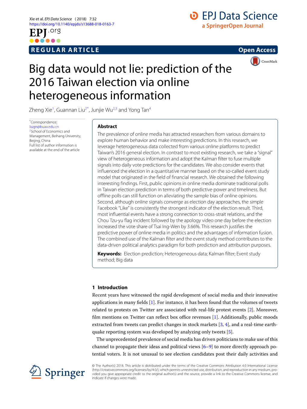 Big Data Would Not Lie: Prediction of the 2016 Taiwan Election Via Online Heterogeneous Information Zheng Xie1, Guannan Liu2*, Junjie Wu2,3 Andyongtan4