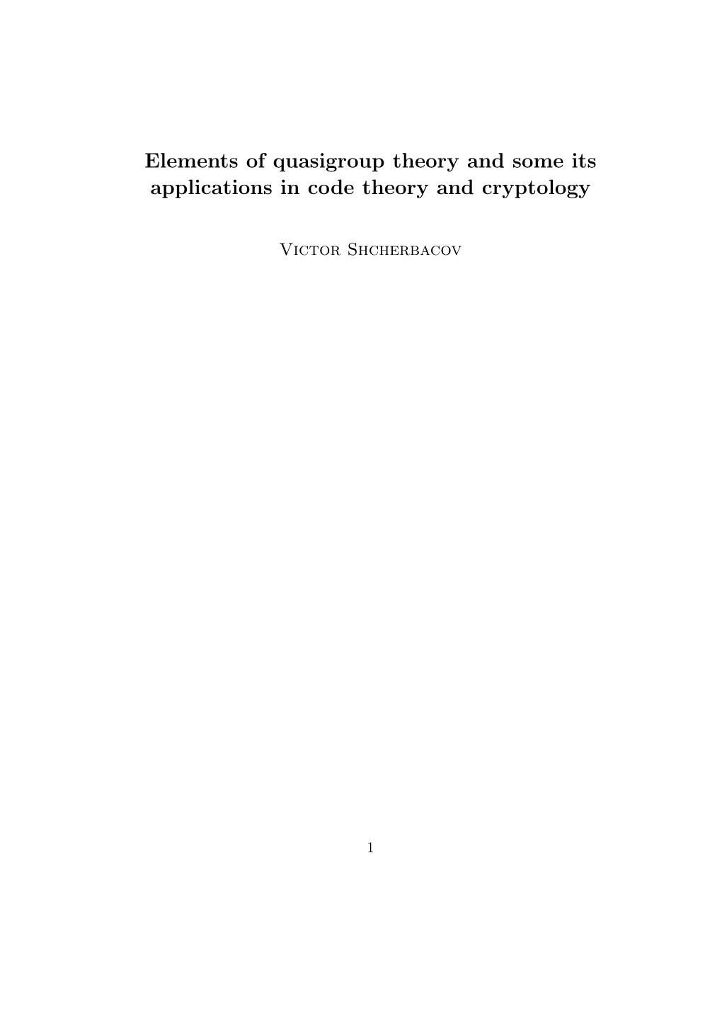 Elements of Quasigroup Theory and Some Its Applications in Code Theory and Cryptology