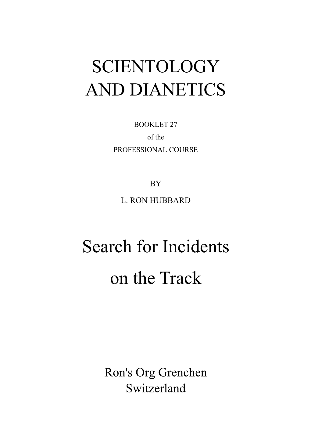 SCIENTOLOGY and DIANETICS Search for Incidents on the Track