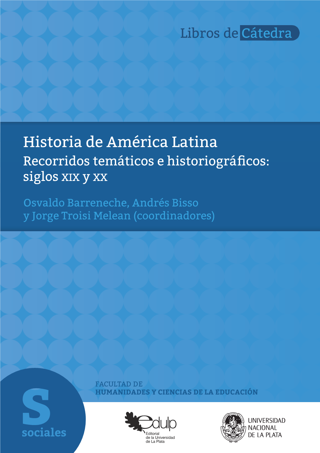 Historia De América Latina Recorridos Temáticos E Historiográ�Cos: Siglos XIX Y XX