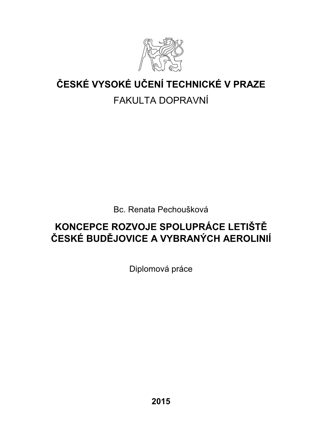 České Vysoké Učení Technické V Praze Fakulta Dopravní