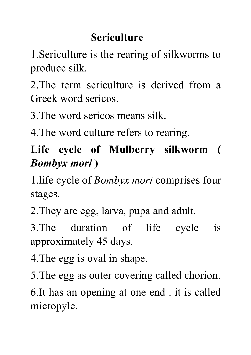 Sericulture 1.Sericulture Is the Rearing of Silkworms to Produce Silk. 2.The Term Sericulture Is Derived from a Greek Word Sericos