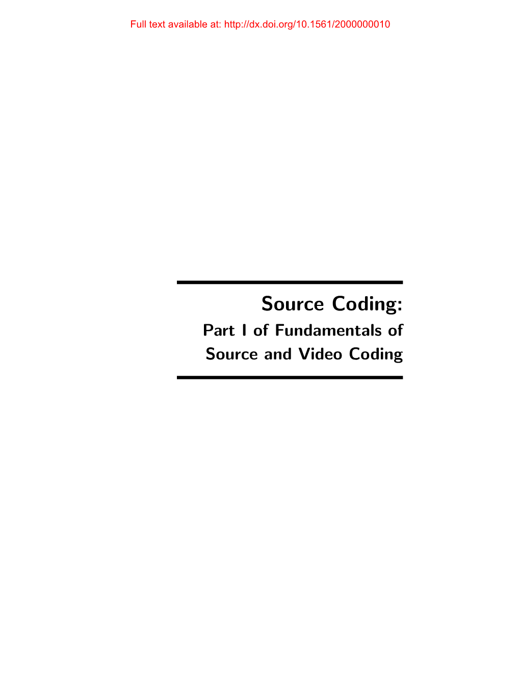 Source Coding: Part I of Fundamentals of Source and Video Coding Full Text Available At