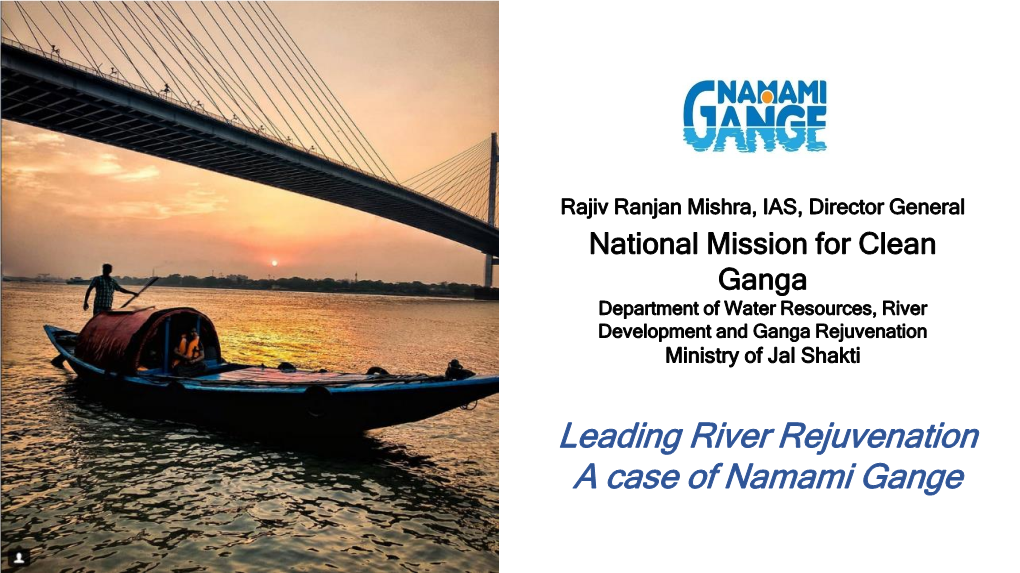 Leading River Rejuvenation a Case of Namami Gange What Is a River?