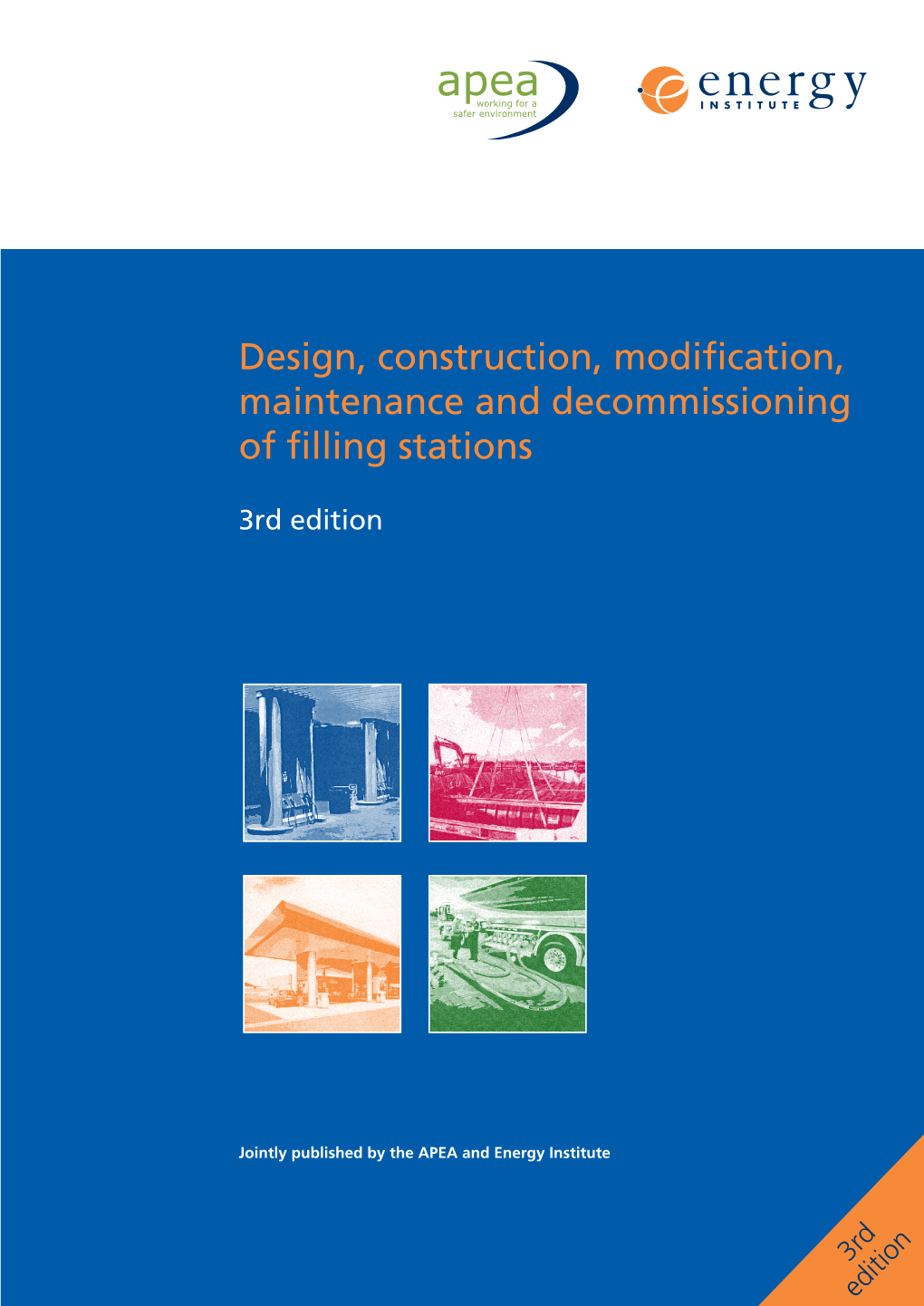 Design, Construction, Modification, Maintenance and Decommissioning of Filling Stations