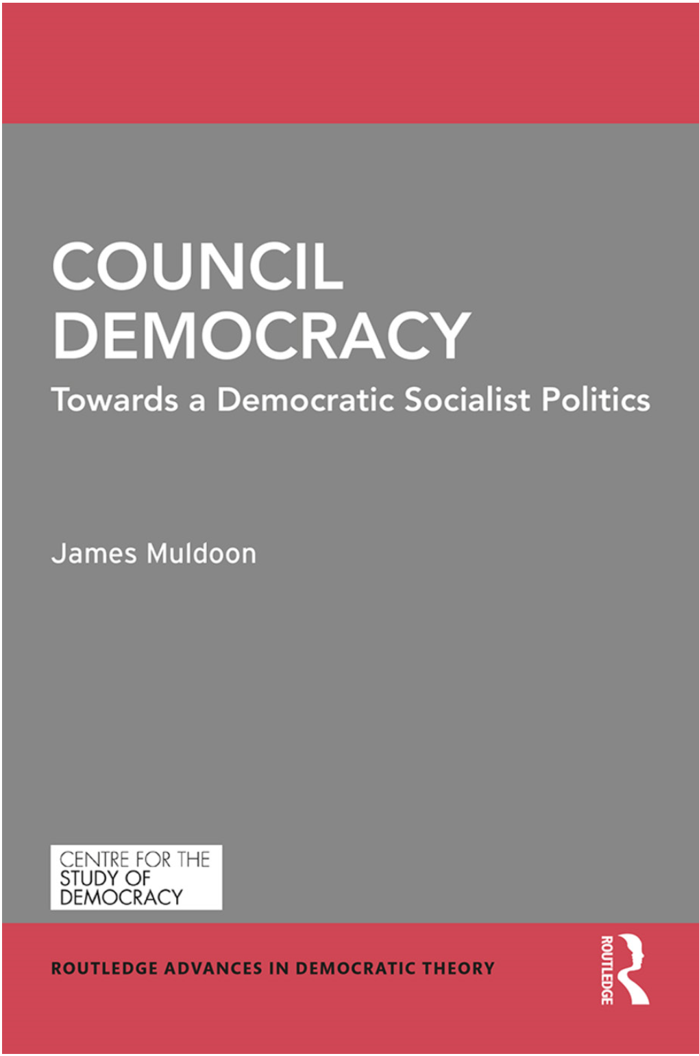 Council Democracy Towards a Democratic Socialist Politics