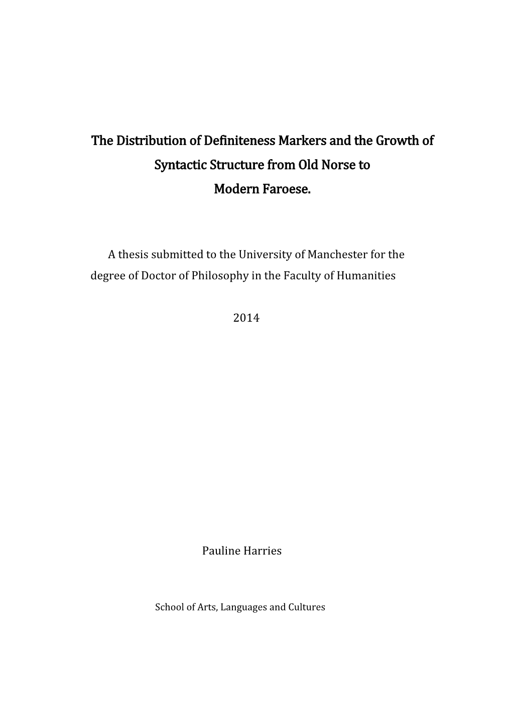 The Distribution of Definiteness Markers and the Growth of Syntactic Structure from Old Norse to Modern Faroese