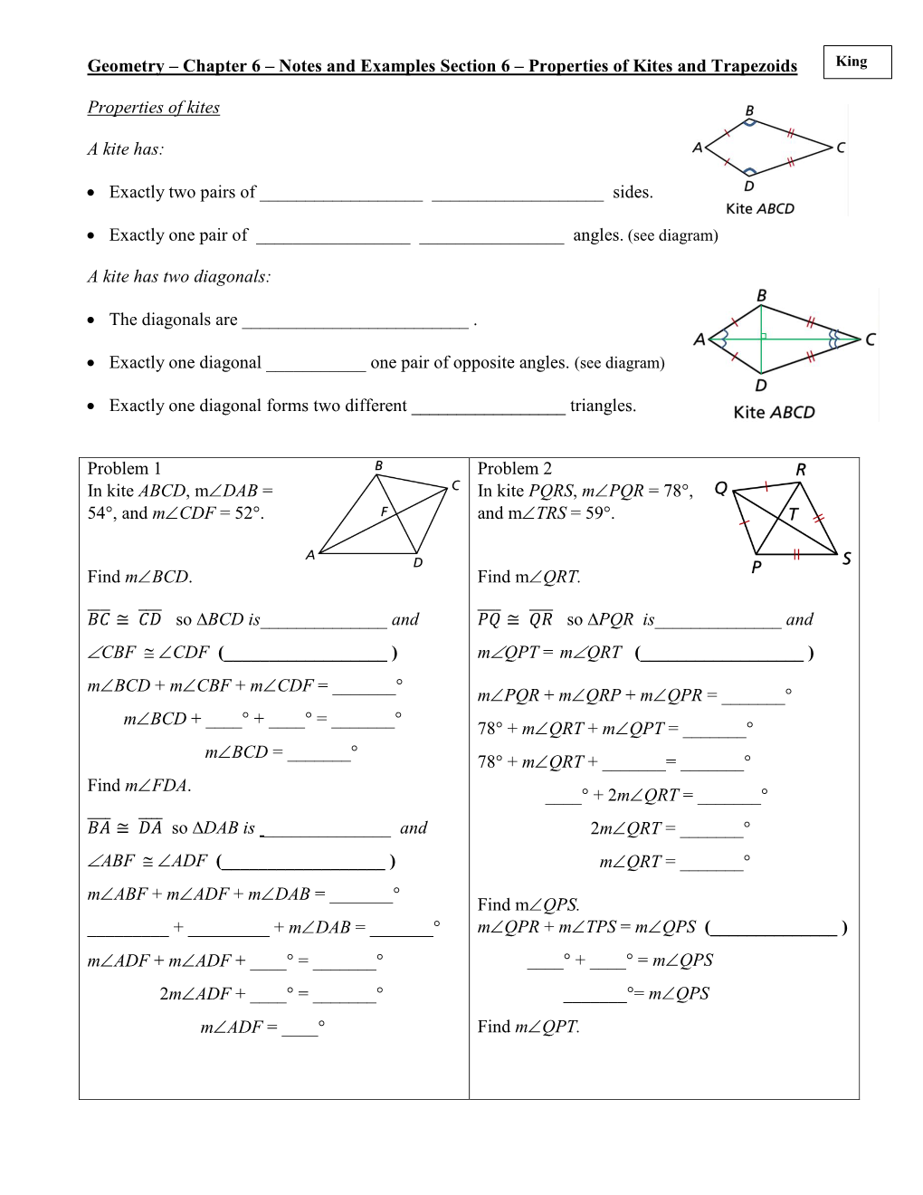 Geometry – Chapter 6 – Notes and Examples Section 6 – Properties of Kites and Trapezoids Properties of Kites a Kite Has