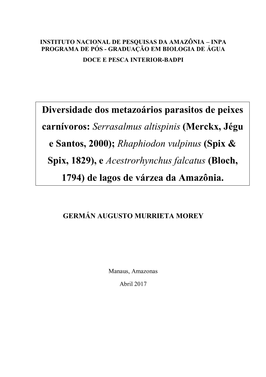 Diversidade Dos Metazoários Parasitos De Peixes Carnívoros: Serrasalmus Altispinis (Merckx, Jégu E Santos, 2000); Rhaphiodon