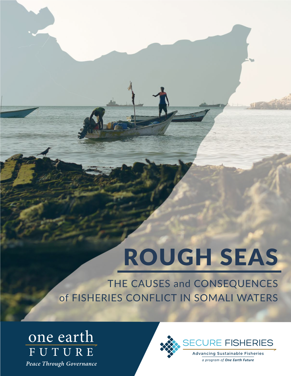 ROUGH SEAS: the CAUSES and CONSEQUENCES of FISHERIES CONFLICT in SOMALI WATERS