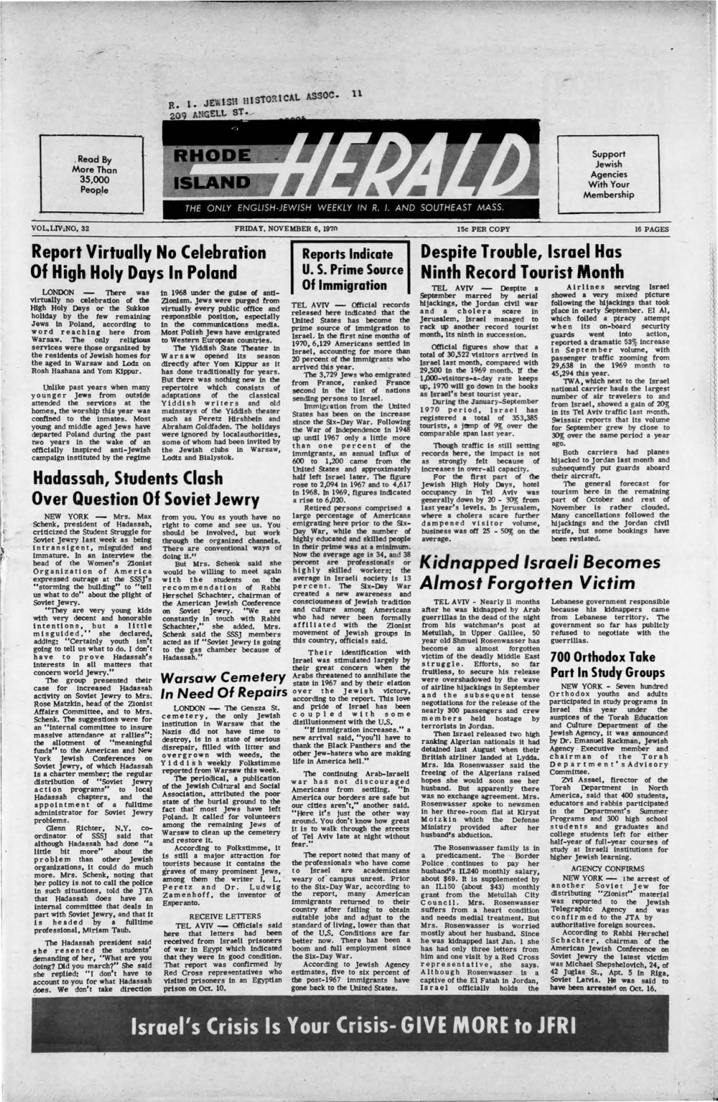 NOVEMBER 6, 1970 15C PER COPY 16 PAGES Report Virtually No Celebration Reports Indicate Despite Trouble, Israel Has of High Holy Days in Poland U