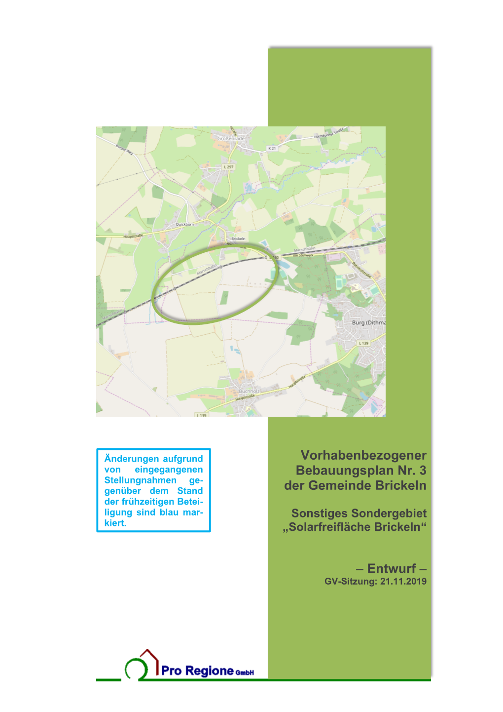 Vorhabenbezogener Bebauungsplan Nr. 3 Sonstiges Sondergebiet „Solarfreifläche Brickeln“ Der Gemeinde Brickeln – Verfahrensstand Nach Baugb –