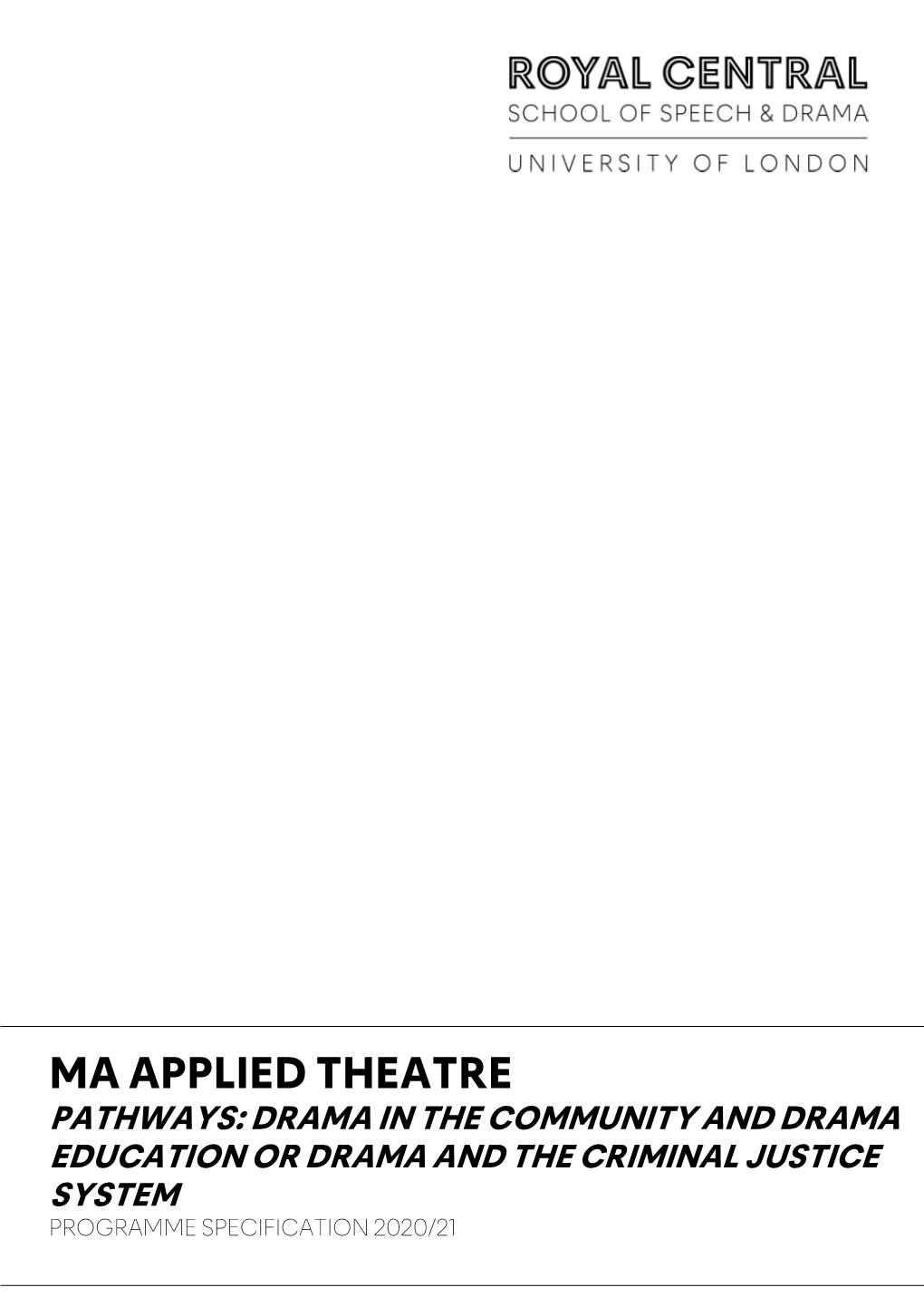 MA APPLIED THEATRE Pathways: Drama in the Community and Drama Education Or Drama and the Criminal Justice System PROGRAMME Specification 2020/21