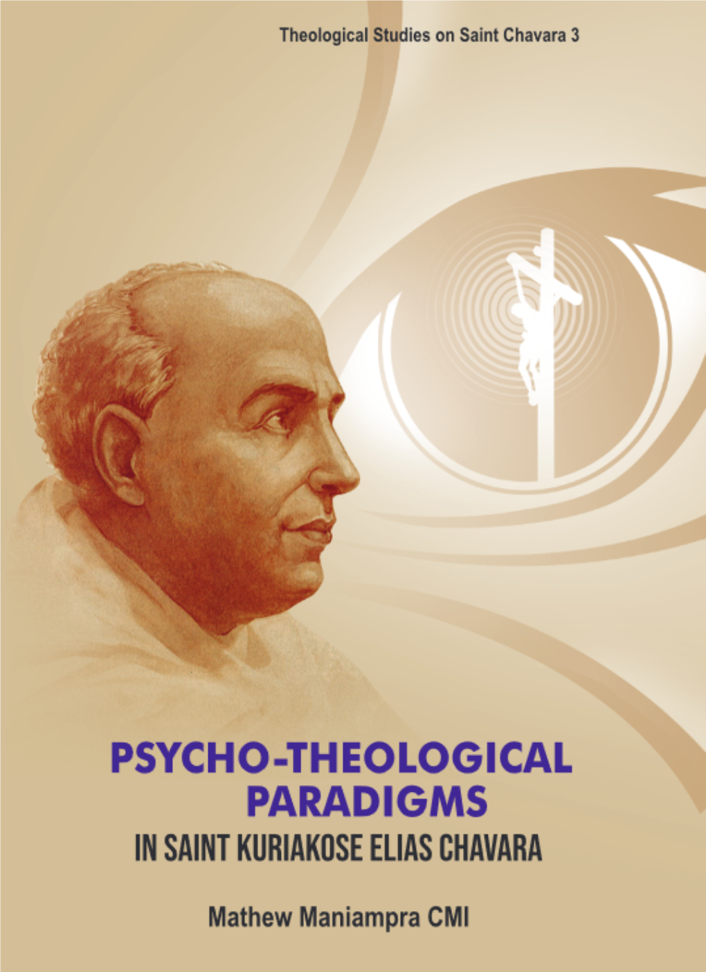 PSYCHO-THEOLOGICAL PARADIGMS in Saint Kuriakose Elias Chavara