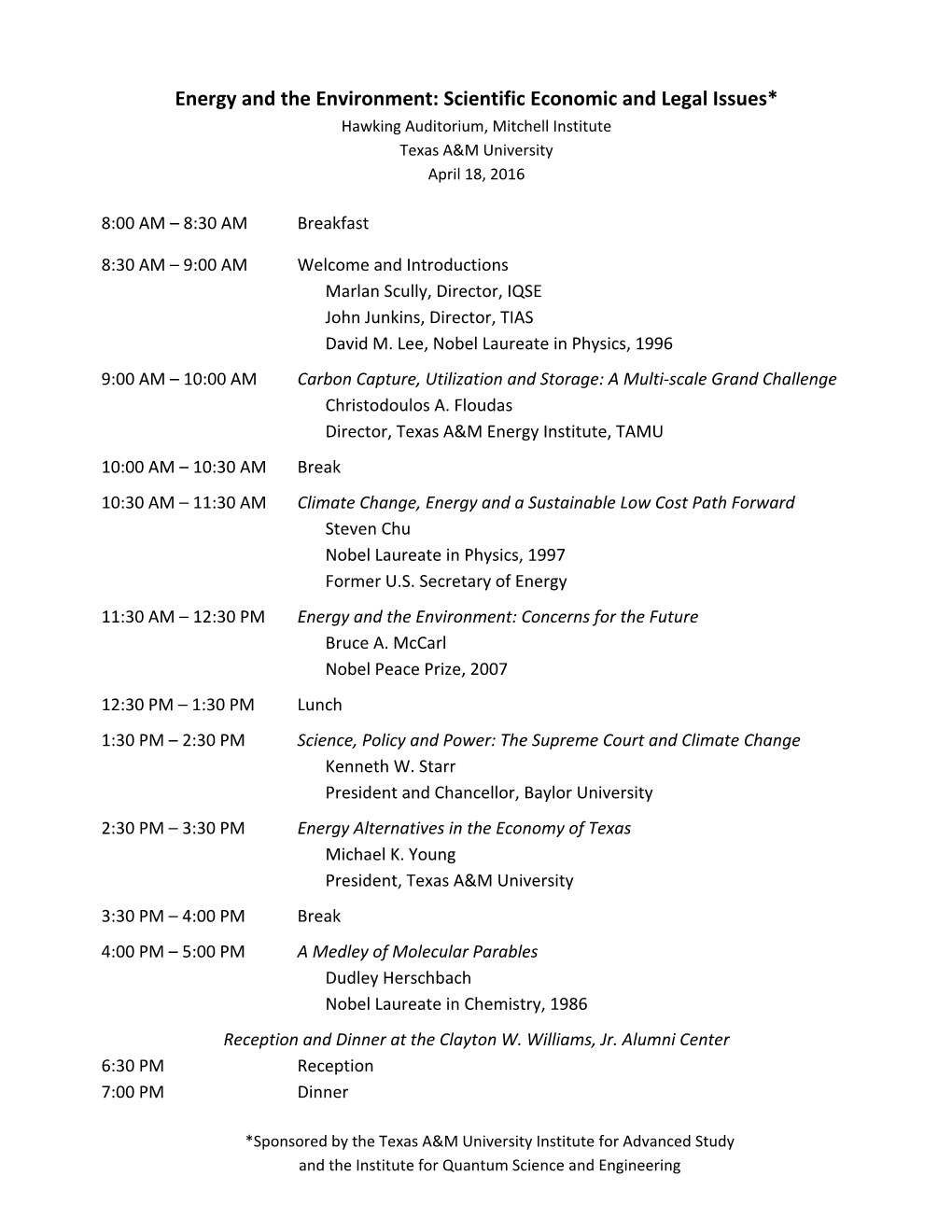 Scientific Economic and Legal Issues* Hawking Auditorium, Mitchell Institute Texas A&M University April 18, 2016