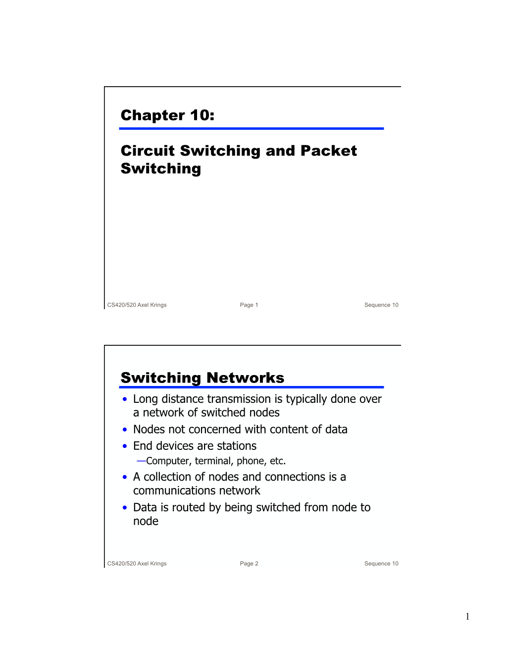 Chapter 10: Circuit Switching and Packet Switching Switching Networks