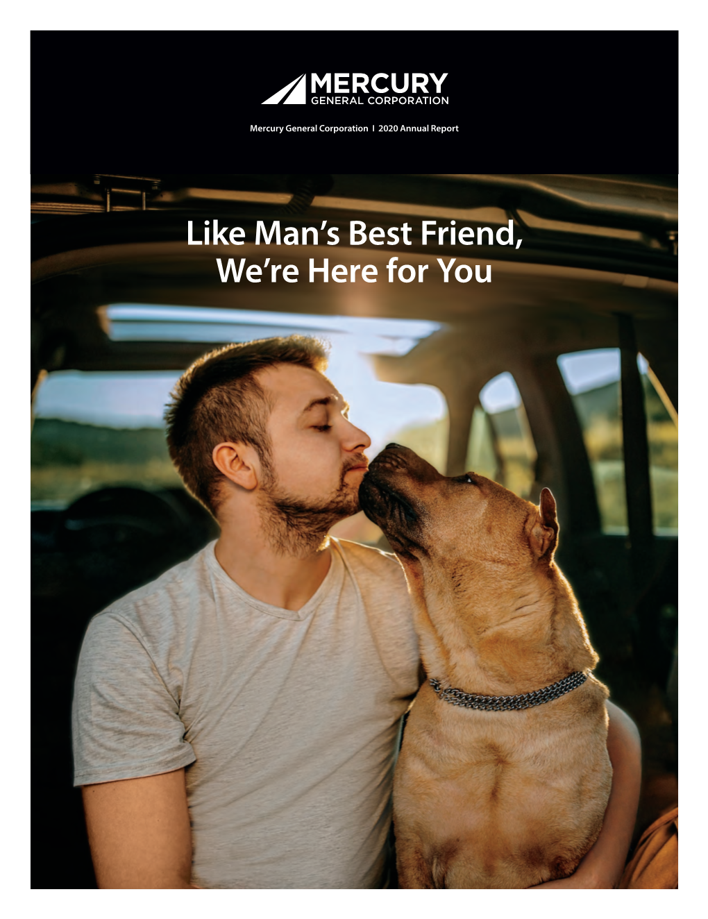 2020 Annual Report 2020 Report Annual Like Man’S Best Friend, We’Re Here for You