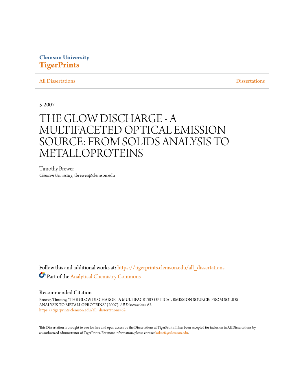 THE GLOW DISCHARGE - a MULTIFACETED OPTICAL EMISSION SOURCE: from SOLIDS ANALYSIS to METALLOPROTEINS Timothy Brewer Clemson University, Tbrewer@Clemson.Edu