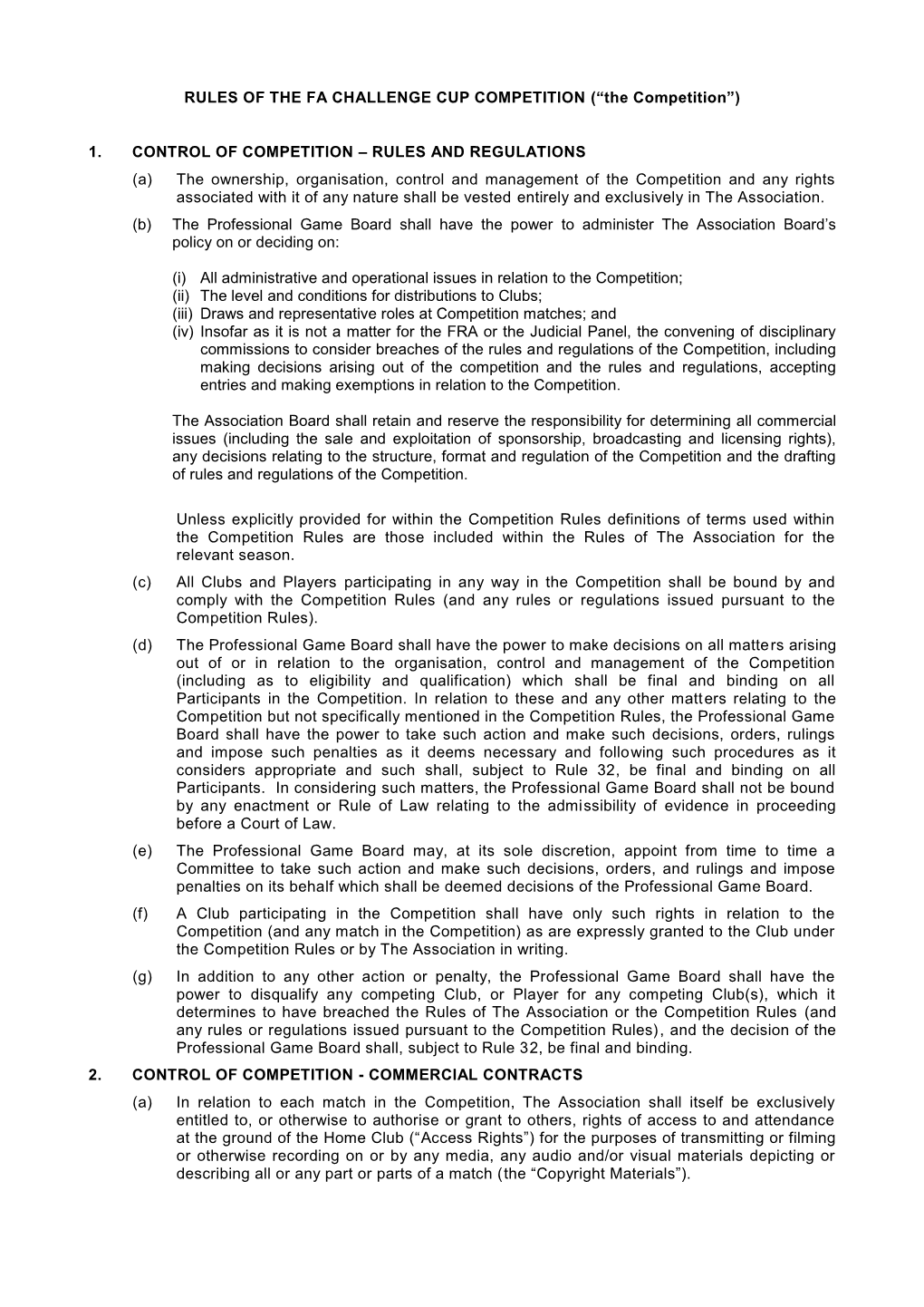 RULES of the FA CHALLENGE CUP COMPETITION (“The Competition”) 1. CONTROL of COMPETITION – RULES and REGULATIONS (A) the Ow