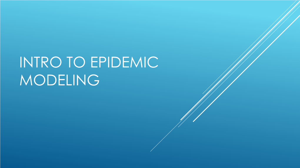 Into to Epidemic Modeling