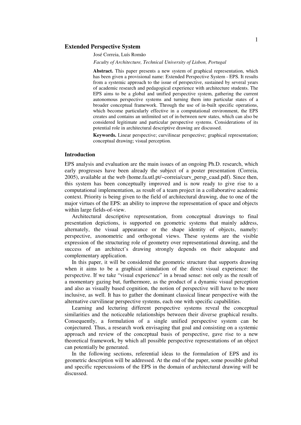 1 Extended Perspective System José Correia, Luís Romão Faculty of Architecture, Technical University of Lisbon, Portugal Abstract