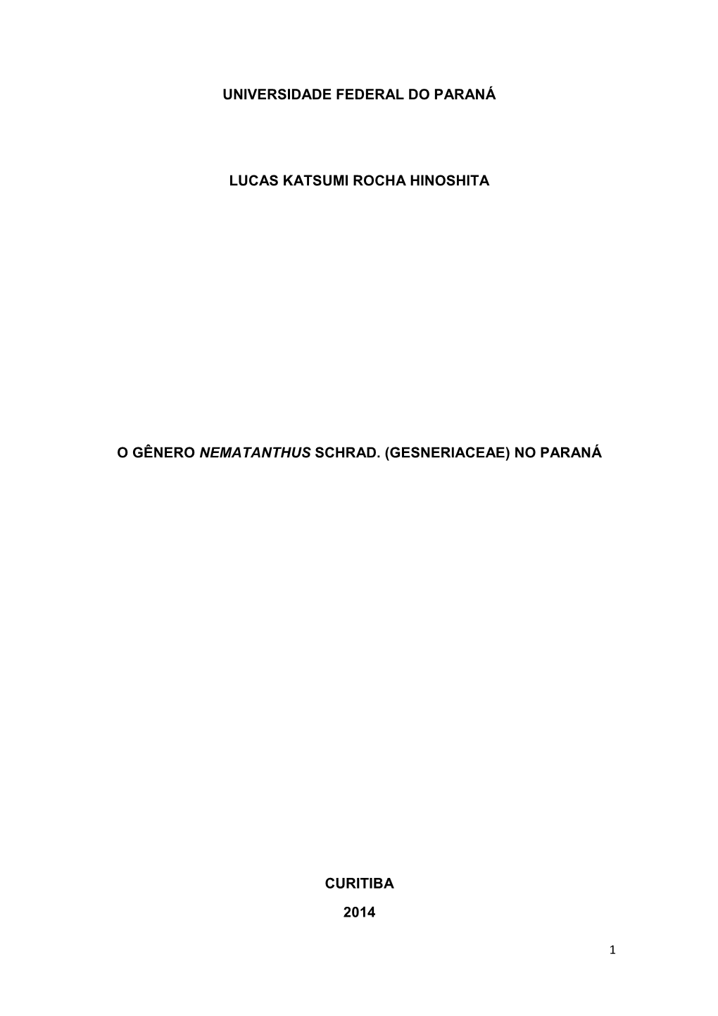 Universidade Federal Do Paraná Lucas Katsumi Rocha Hinoshita O Gênero Nematanthus Schrad. (Gesneriaceae) No Paraná Curitiba 2