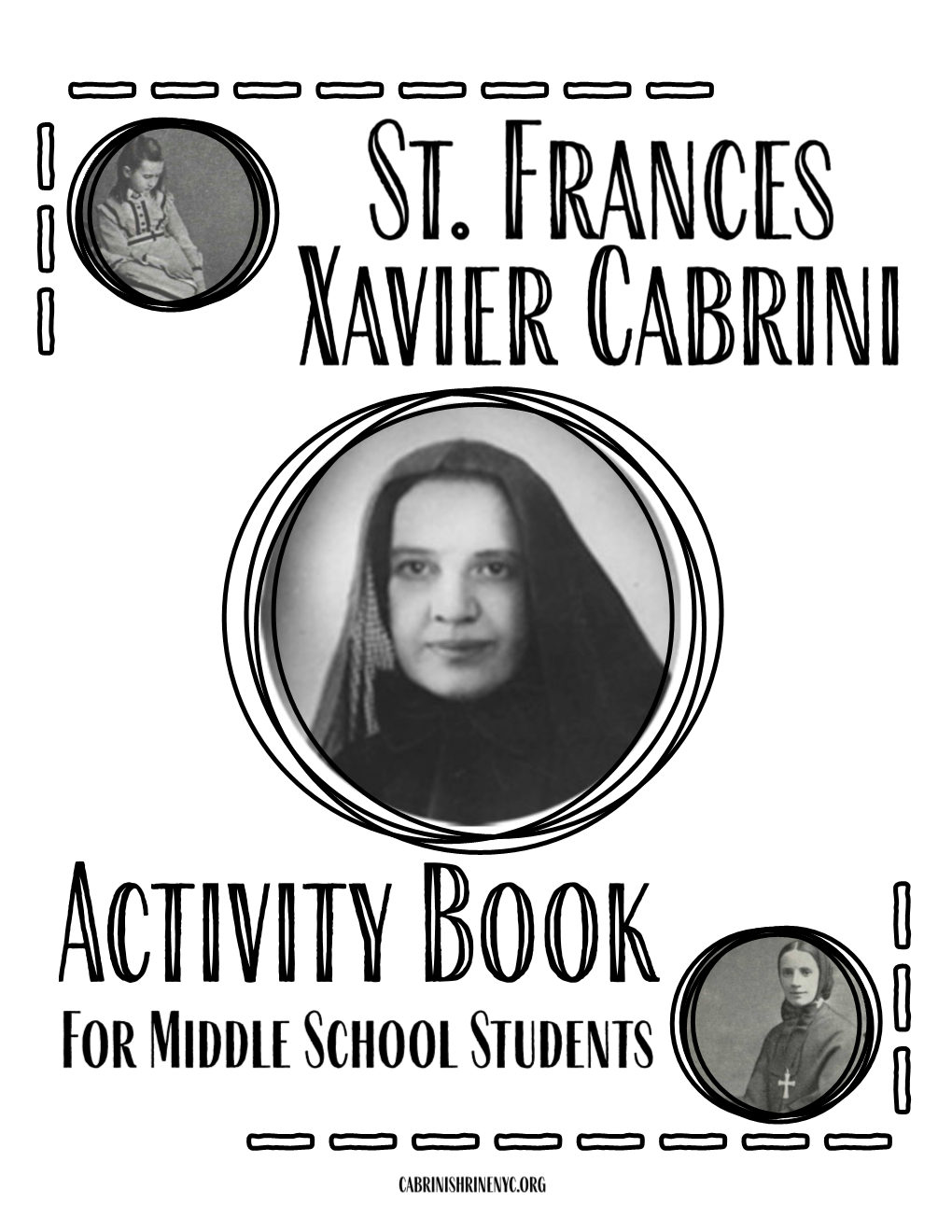 Saint Frances Xavier Cabrini As a Child in Northern Italy, Francesca Cabrini Was in 1909 She Became a Citizen of Enthralled by Stories of Missionaries