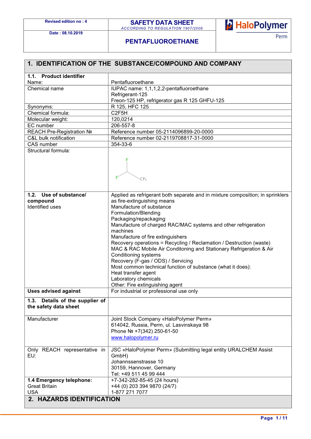 Safety Data Sheet Pentafluoroethane 1. Identification of the Substance/Compound and Company 2. Hazards Identification