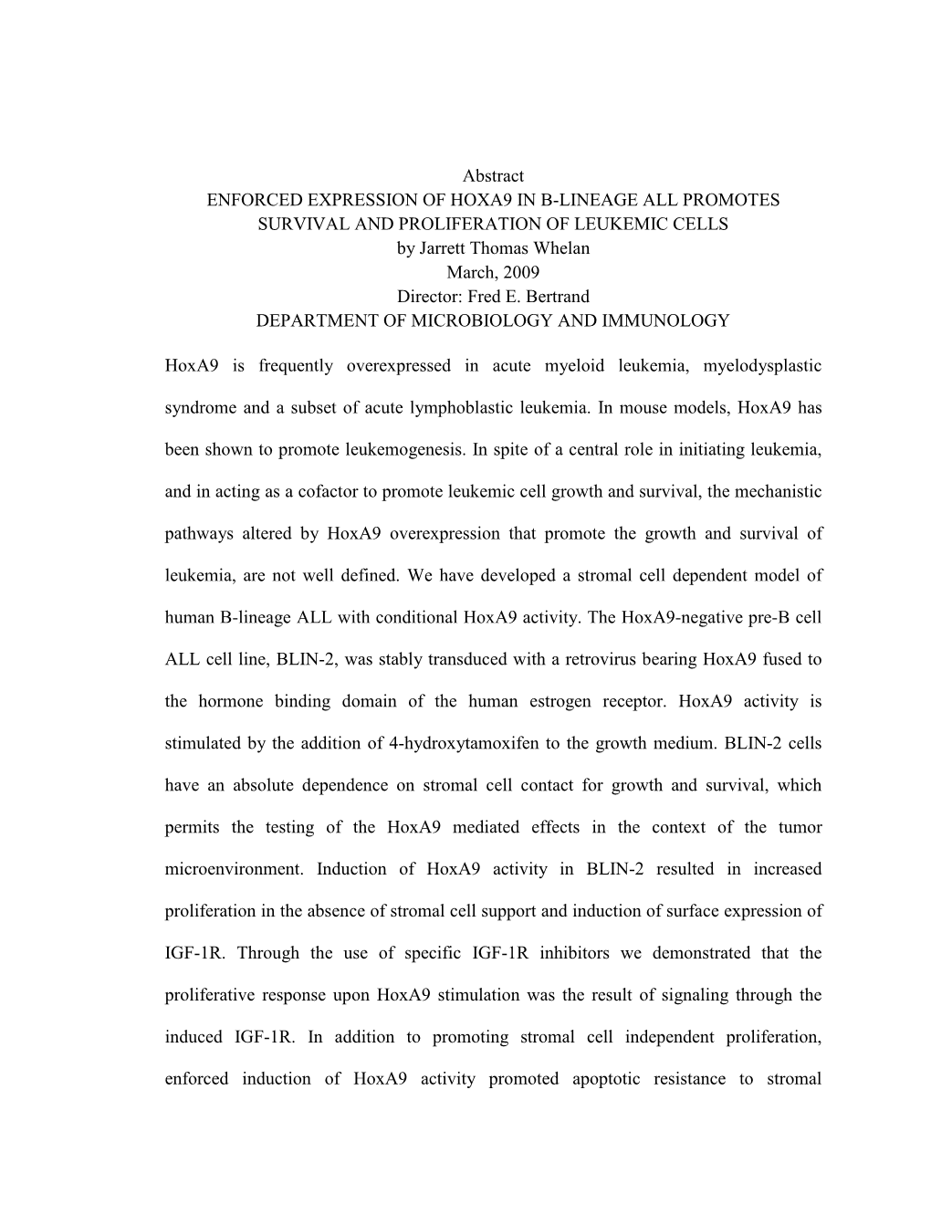 HOXA9 in B-LINEAGE ALL PROMOTES SURVIVAL and PROLIFERATION of LEUKEMIC CELLS by Jarrett Thomas Whelan March, 2009 Director: Fred E