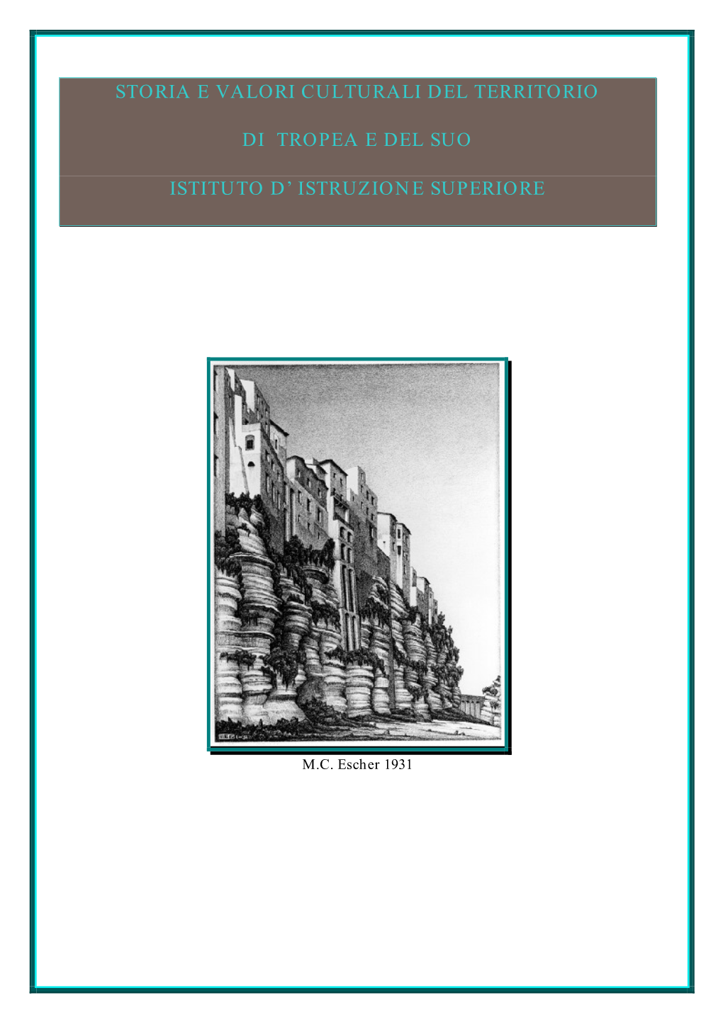 Storia E Valori Culturali Del Territorio Di Tropea E Del Suo Istituto D' Istruzione