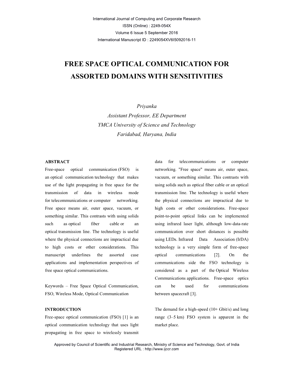 Free Space Optical Communication for Assorted Domains with Sensitivities