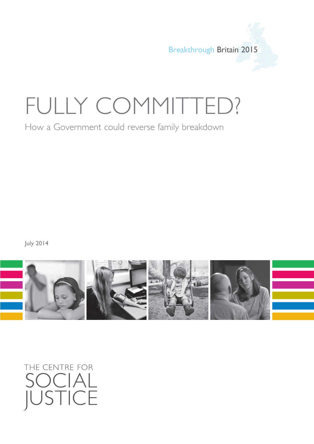FULLY COMMITTED? How a Government Could Reverse Family Breakdown