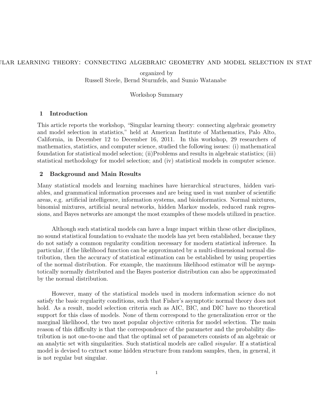 Connecting Algebraic Geometry and Model Selection in Statistics Organized by Russell Steele, Bernd Sturmfels, and Sumio Watanabe