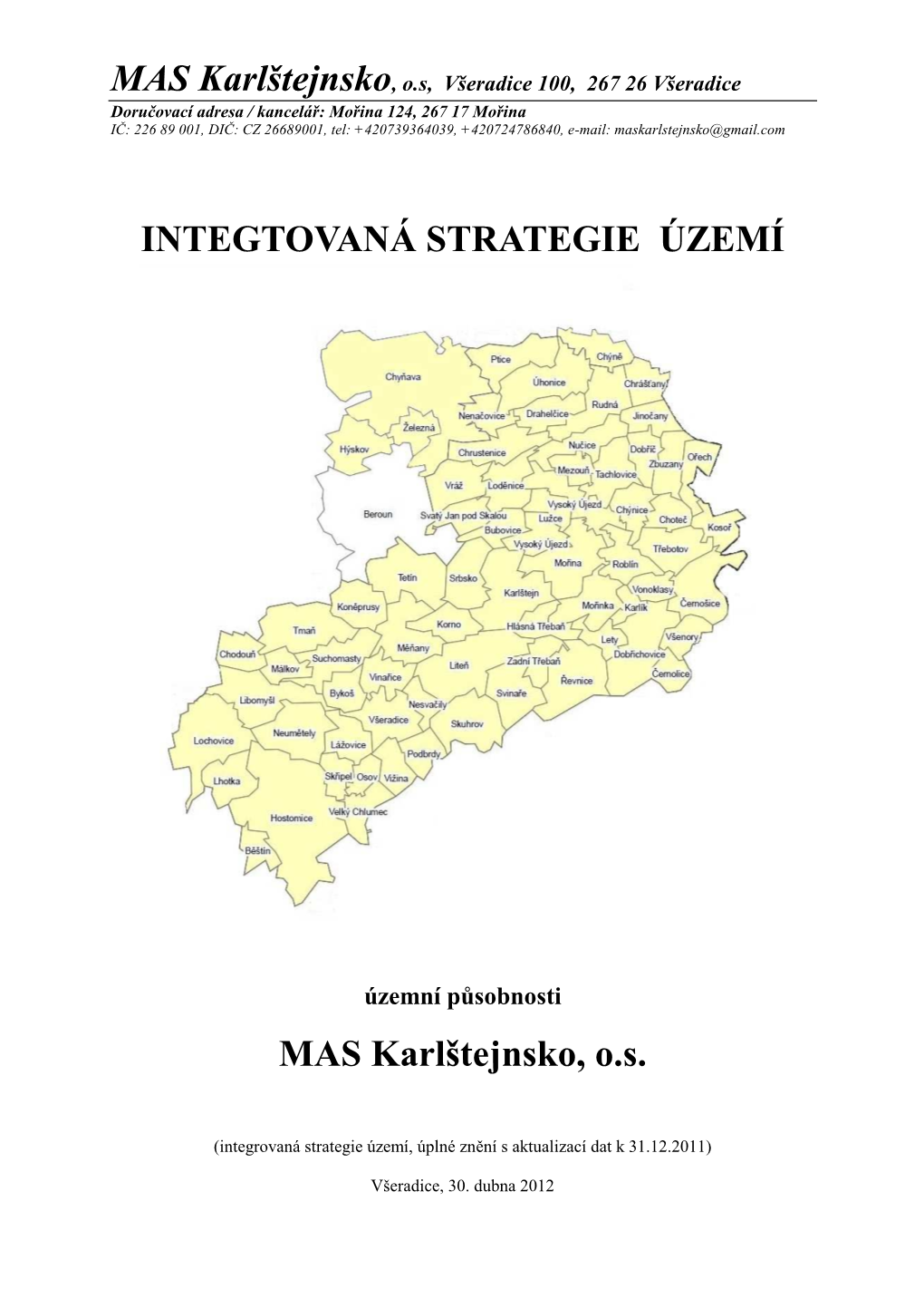 ISÚ“) Je Vytvo Ření Dokumentu Pro Integrovaný Strategický Rozvoj Území, V P Ůsobnosti MAS Karlštejnsko, O.S