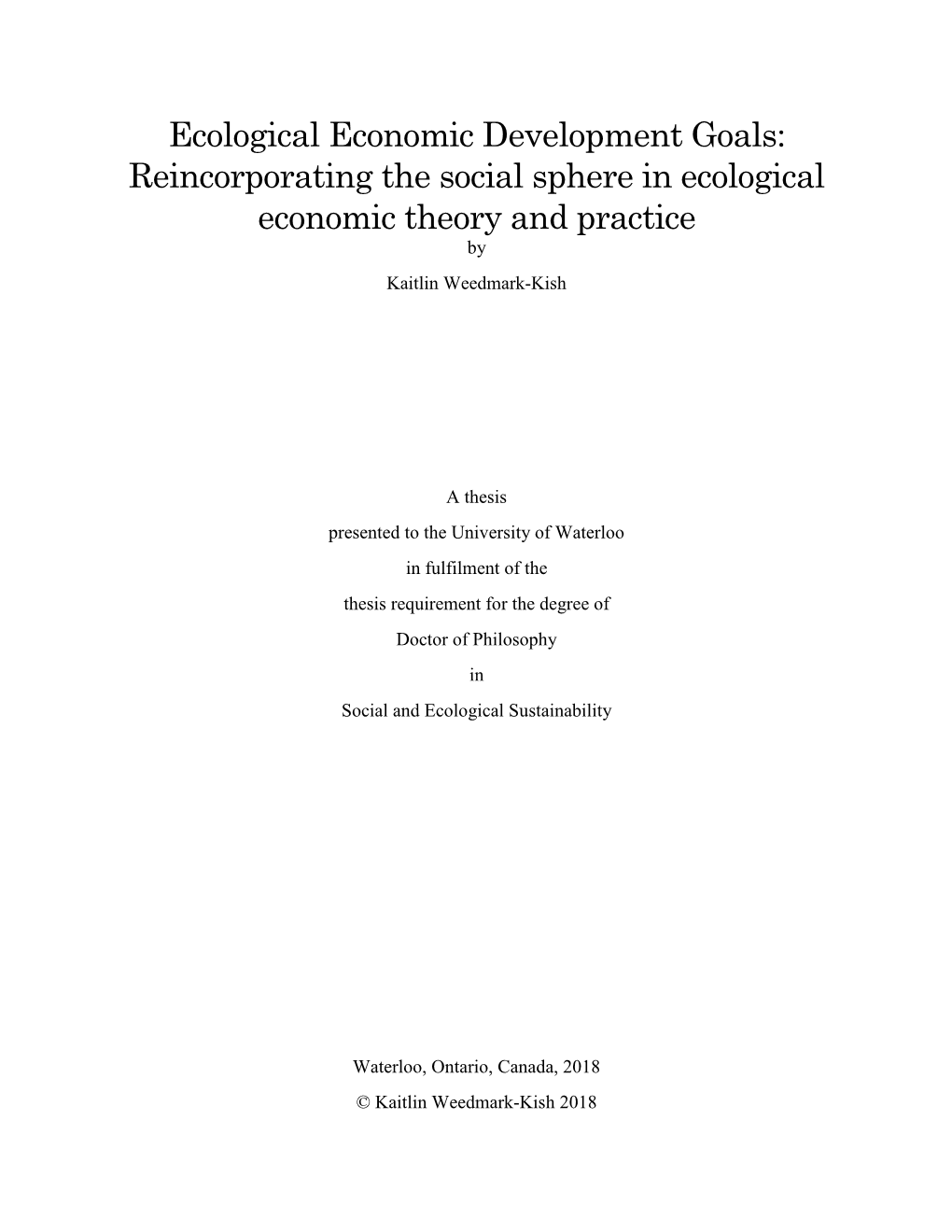 Ecological Economic Development Goals: Reincorporating the Social Sphere in Ecological Economic Theory and Practice by Kaitlin Weedmark-Kish