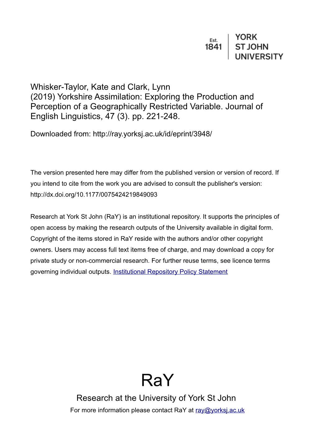 Whisker-Taylor, Kate and Clark, Lynn (2019) Yorkshire Assimilation: Exploring the Production and Perception of a Geographically Restricted Variable