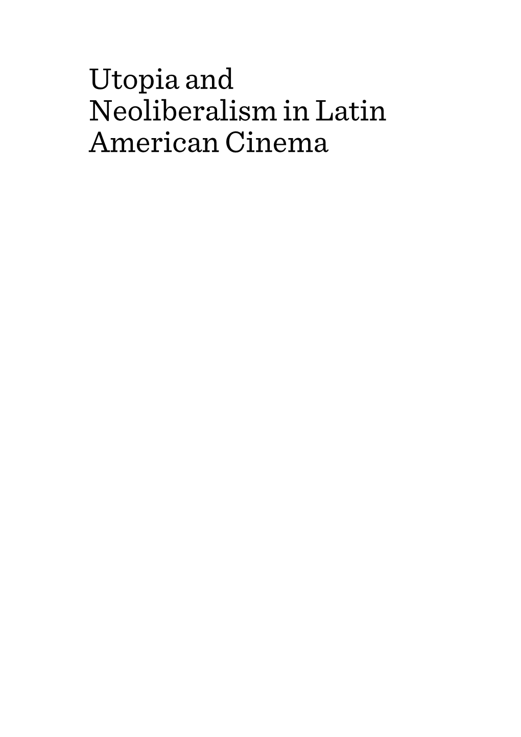 Utopia and Neoliberalism in Latin American Cinema