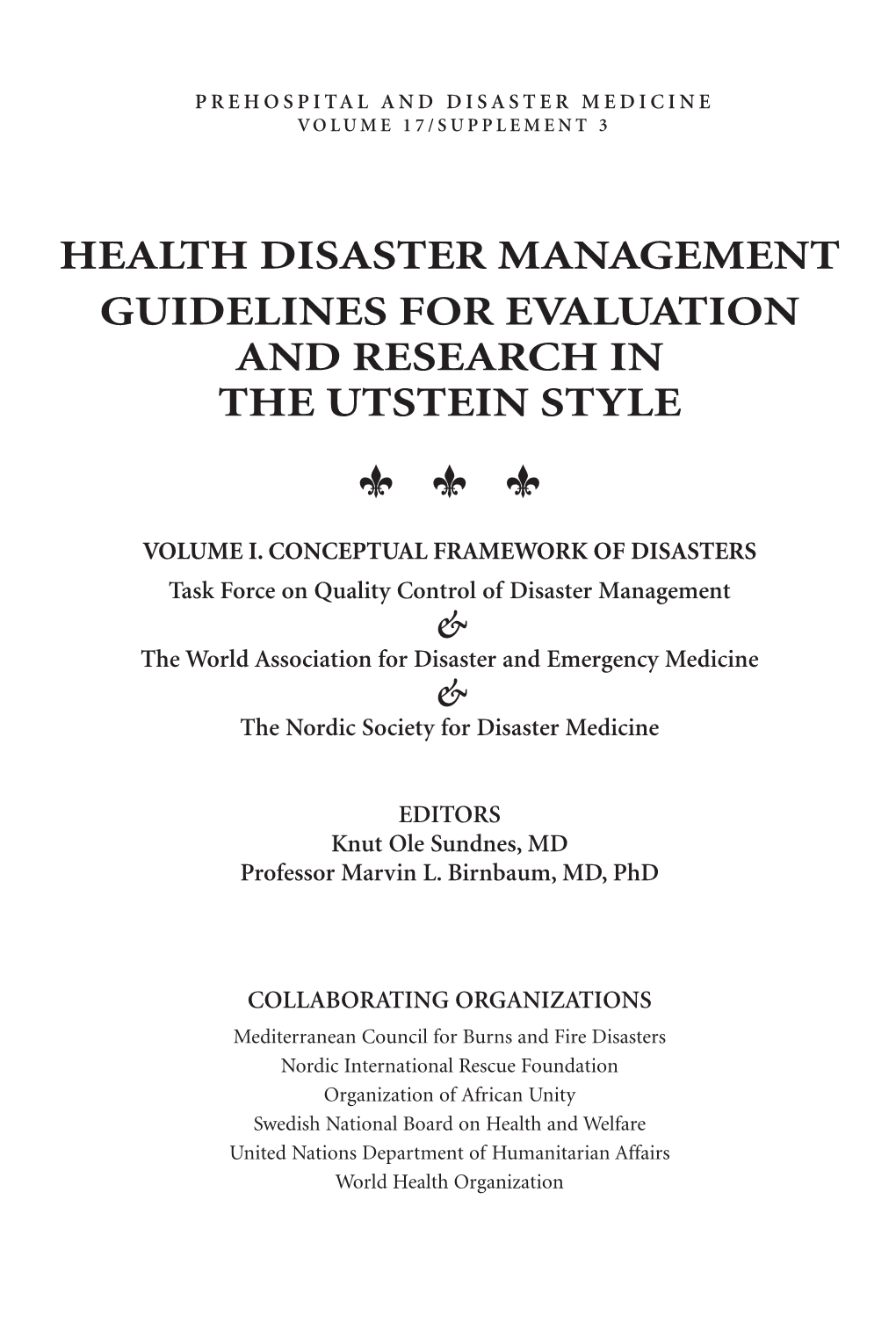 Health Disaster Management Guidelines for Evaluation and Research in the Utstein Style S S S Volume I