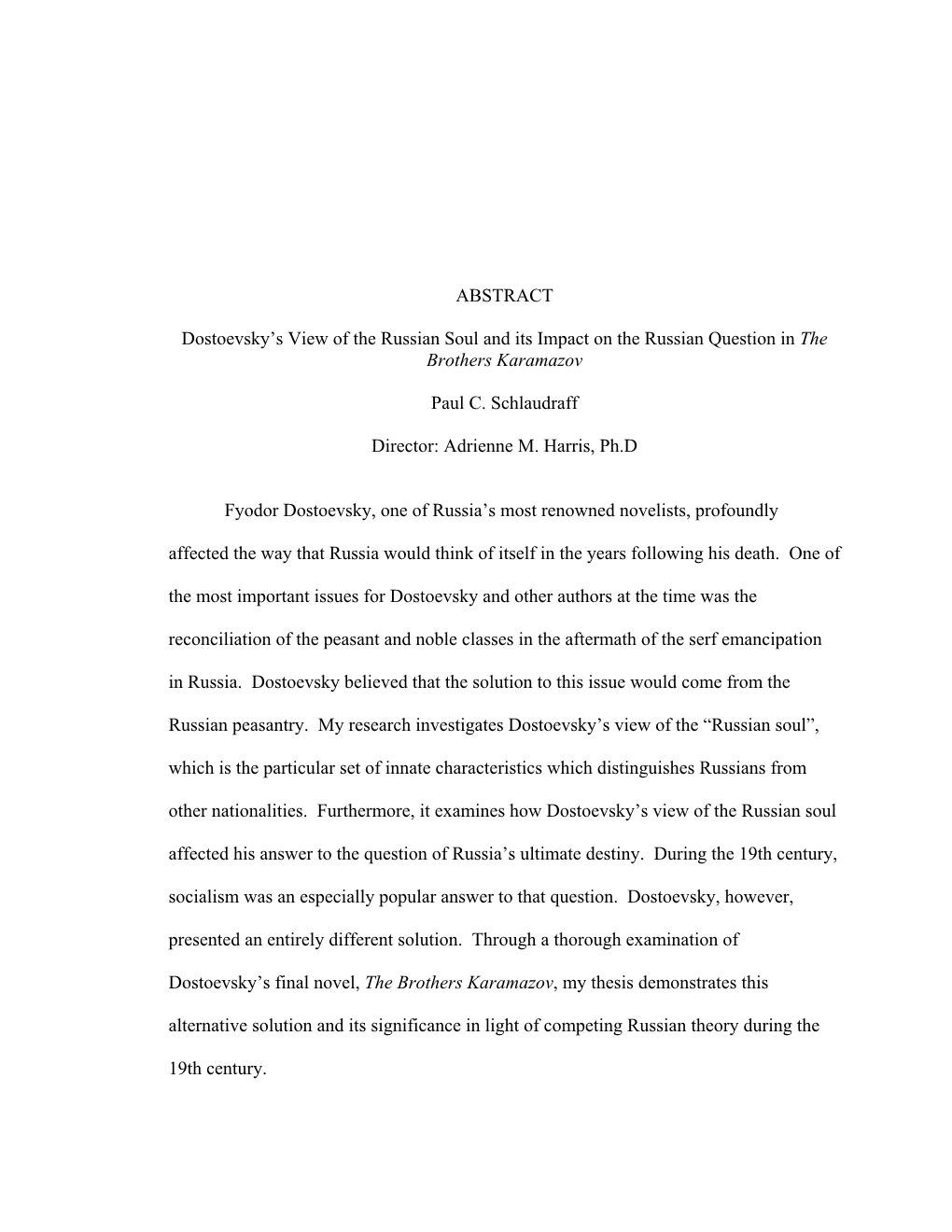 ABSTRACT Dostoevsky's View of the Russian Soul and Its Impact on the Russian Question in the Brothers Karamazov Paul C. Schlau