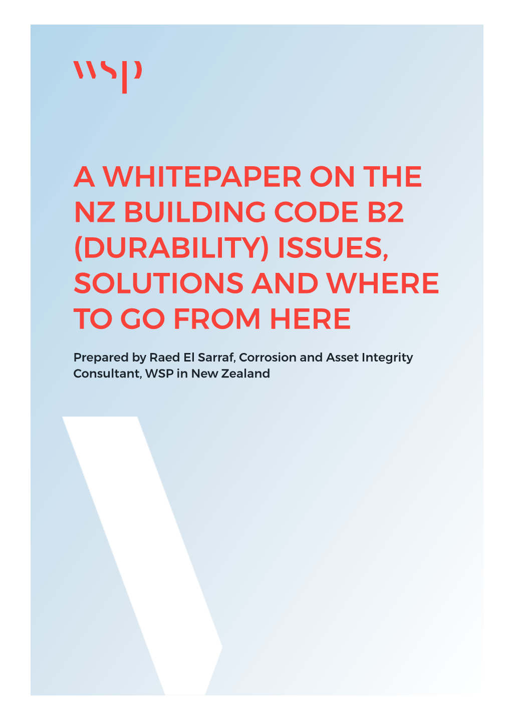 A Whitepaper on the Nz Building Code B2 (Durability) Issues, Solutions and Where to Go from Here