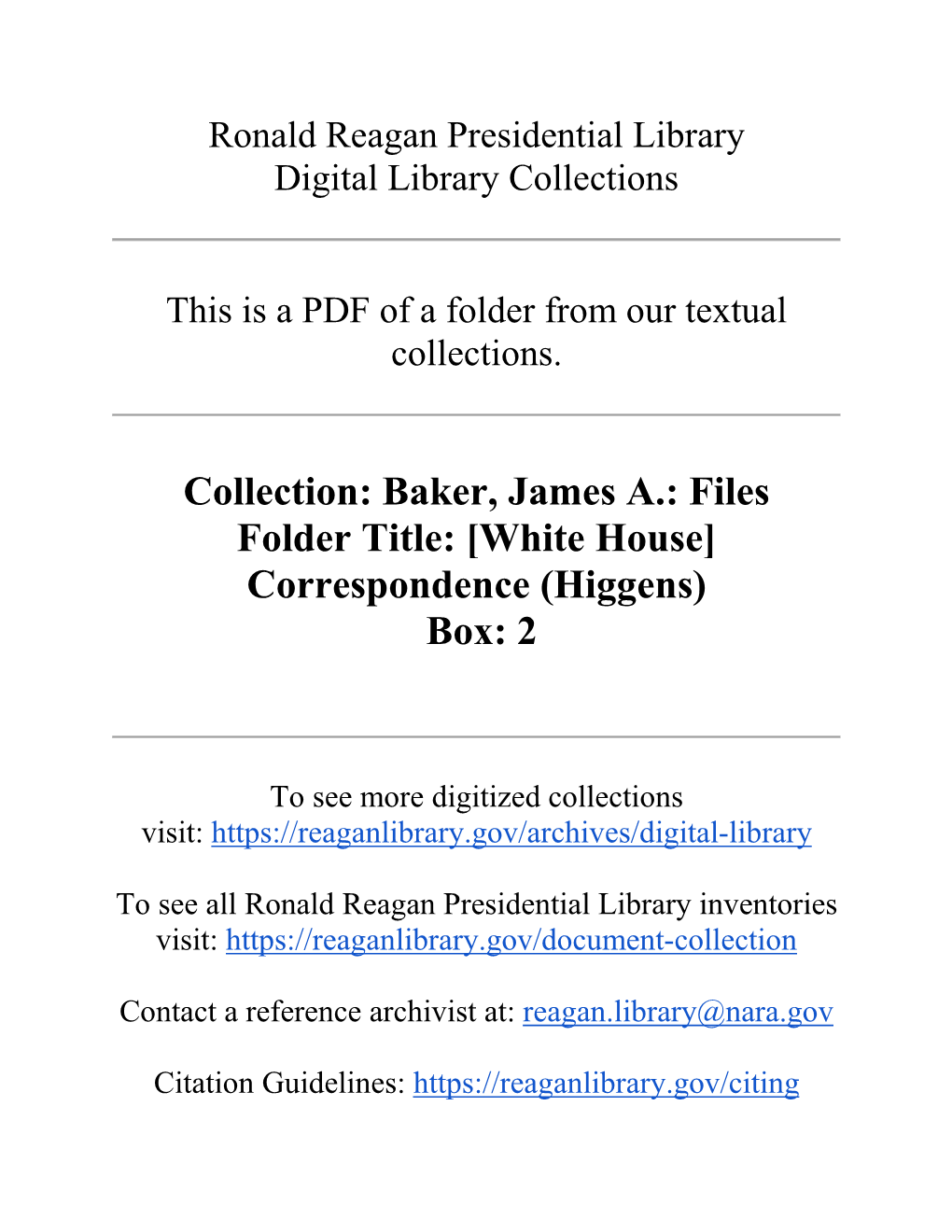 Baker, James A.: Files Folder Title: [White House] Correspondence (Higgens) Box: 2