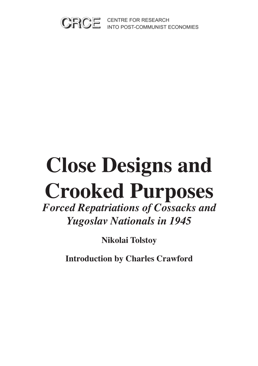 Close Designs and Crooked Purposes Forced Repatriations of Cossacks and Yugoslav Nationals in 1945